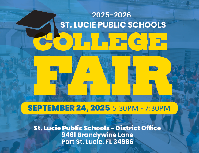 College Fair St. Lucie Public Schools College Fair poster. Features a graduation cap graphic, event details: September 24, 2025, 5:30-7:30 PM, District Office, Port St. Lucie, FL.
