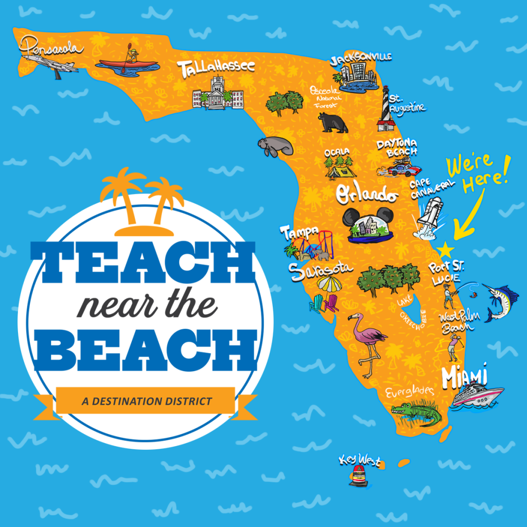 Teach Near The Beach Illustrated map of Florida highlighting various cities and attractions like Miami, Orlando, and the Everglades. Text reads "Teach near the Beach: A Destination District," ideal for attracting educators to St. Lucie Public Schools.
