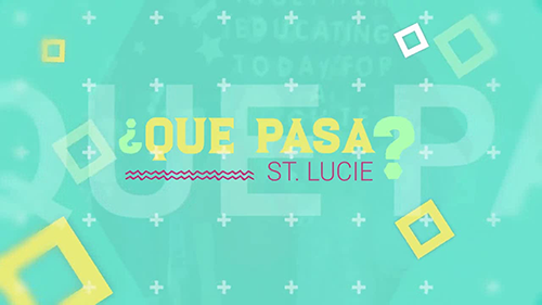 ¿Que Pasa? St. Lucie