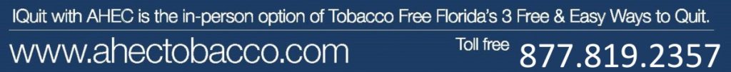 Information about IQuit with AHEC, the in-person option of Tobacco Free Florida's 3 Free & Easy Ways to Quit. Website: www.ahectobacco.com. Toll free: 877.819.2357.